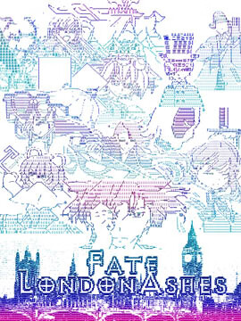 伦敦圣杯 Fate／London Ashes